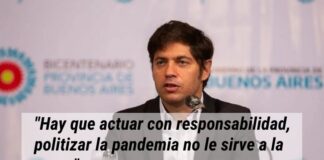 Kicillof: “Hay que actuar con responsabilidad, politizar la pandemia no le sirve a la gente”